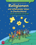 Heft: Themenheft Religionen und miteinander leben - jetzt versteh ich das!